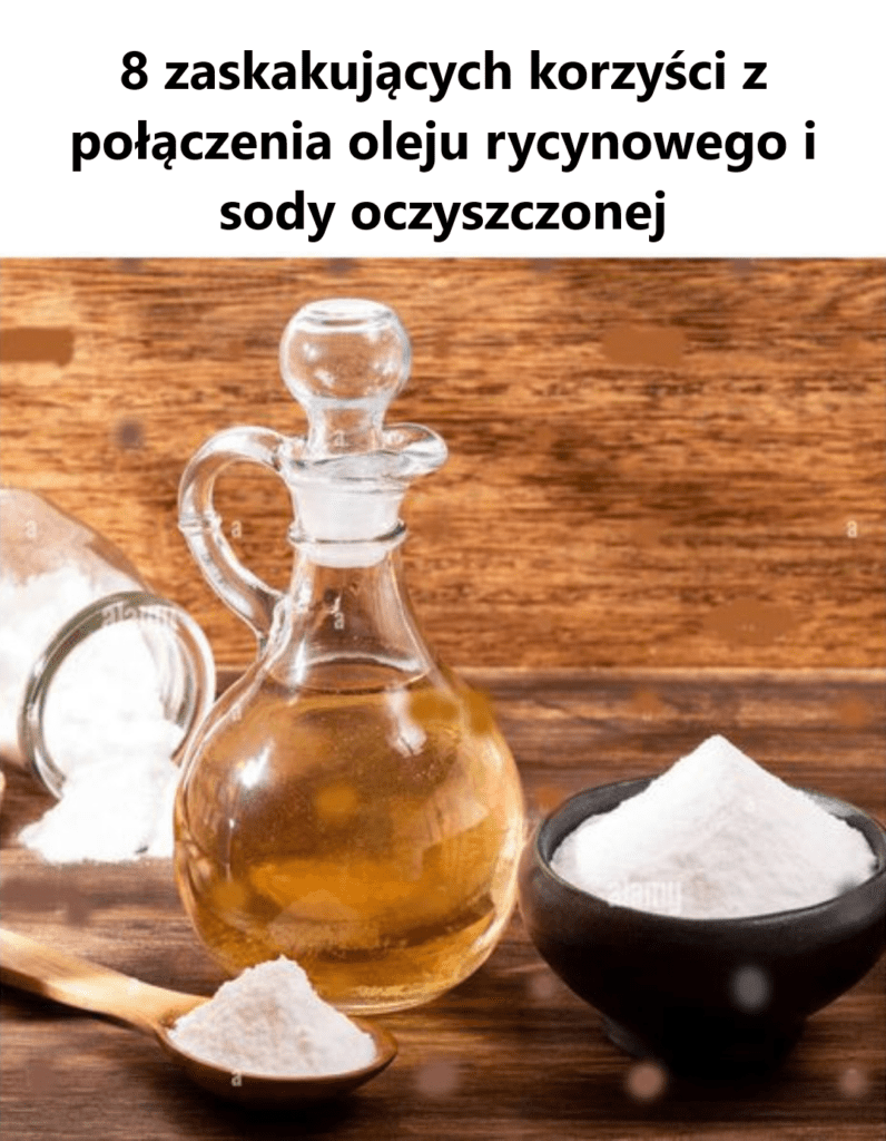 8_zaskakuj_cych_korzy_ci_z_po__czenia_oleju_rycynowego_i_sody_oczyszczonej 8_zaskakuj_cych_korzy_ci_z_po__czenia_oleju_rycynowego_i_sody_oczyszczonej