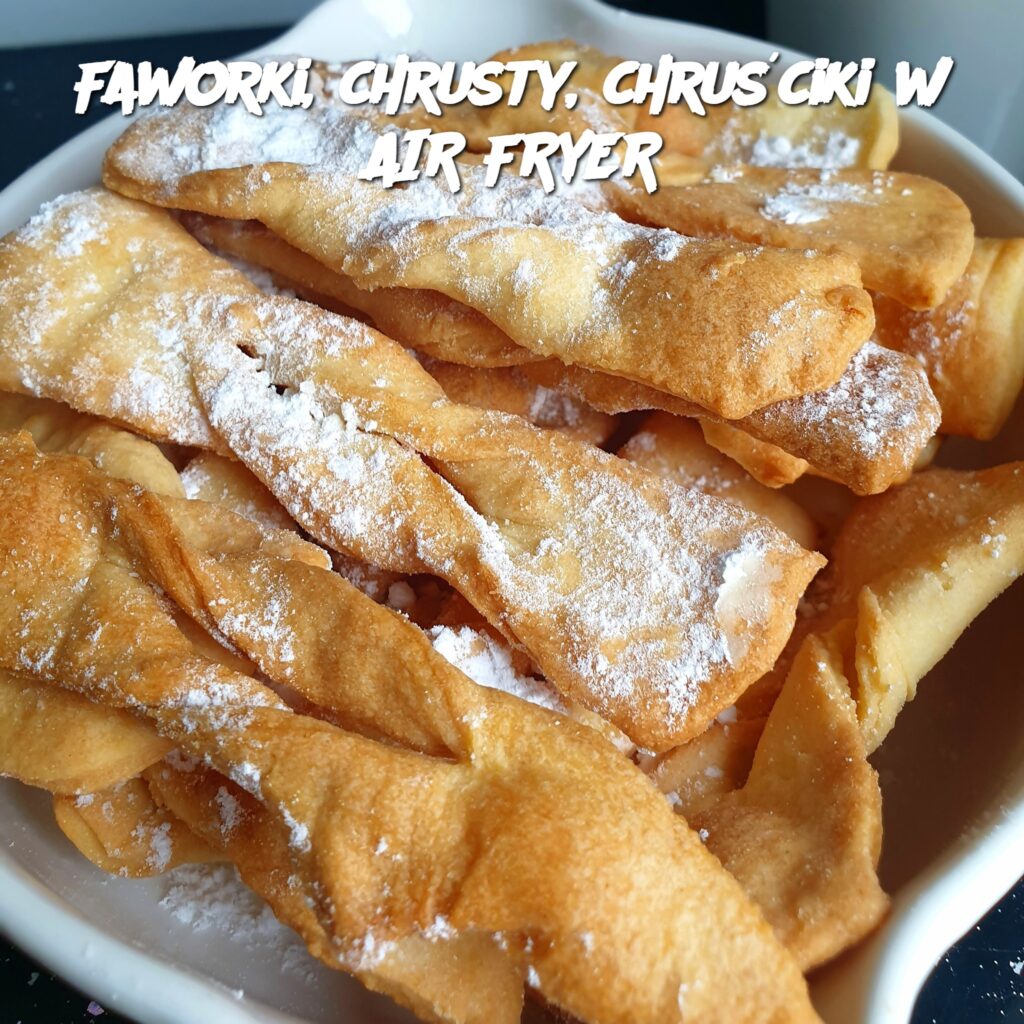 Faworki__chrusty__chru_ciki_w_AIR_FRYER Faworki__chrusty__chru_ciki_w_AIR_FRYER