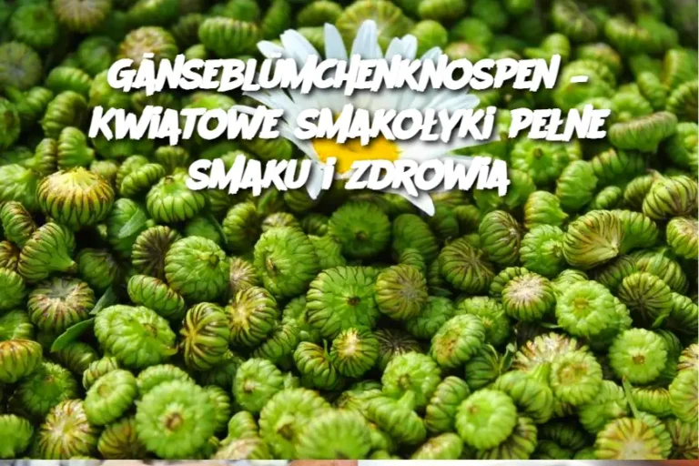 G_nsebl_mchenknospen___Kwiatowe_smako_yki_pe_ne_smaku_i_zdrowia