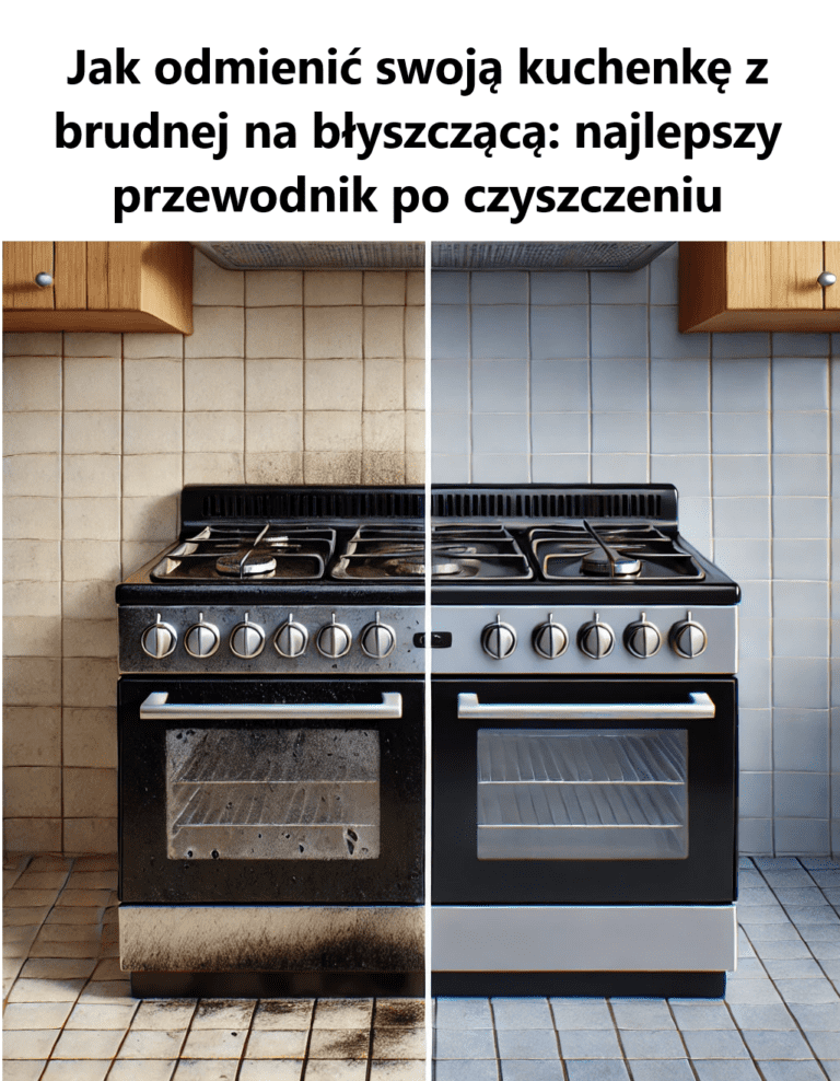 Jak_odmieni__swoj__kuchenk__z_brudnej_na_b_yszcz_c___najlepszy_przewodnik_po_czyszczeniu