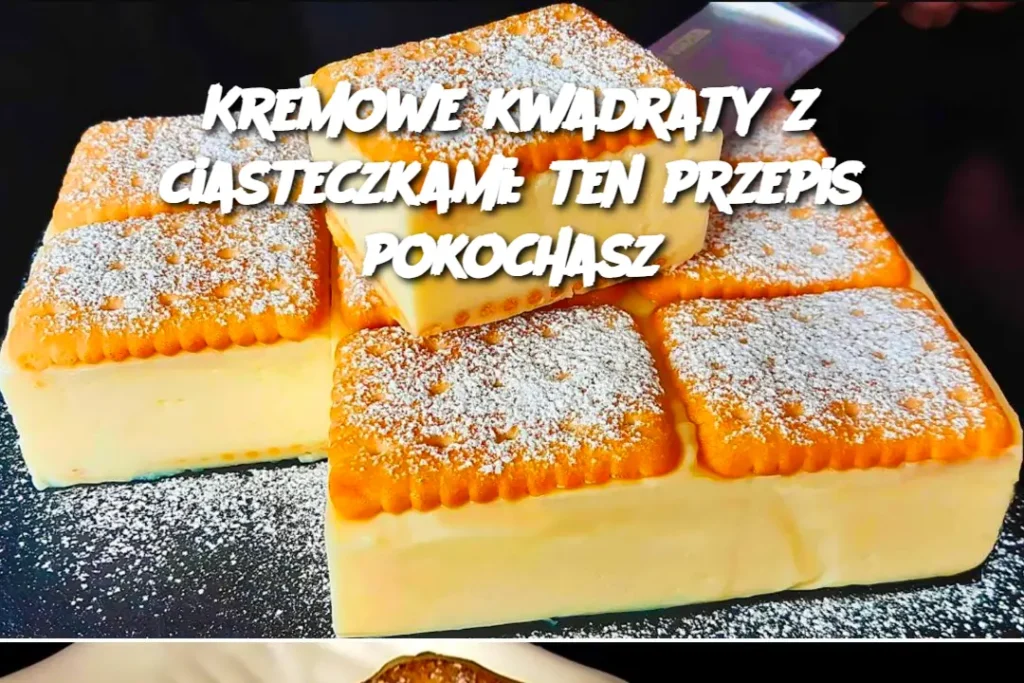 Kremowe_kwadraty_z_ciasteczkami__ten_przepis_pokochasz Kremowe_kwadraty_z_ciasteczkami__ten_przepis_pokochasz