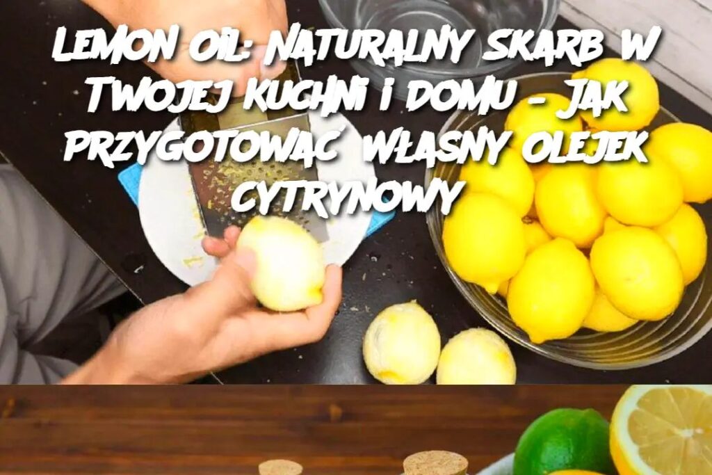 Lemon_Oil__Naturalny_Skarb_w_Twojej_Kuchni_i_Domu___Jak_Przygotowa__W_asny_Olejek_Cytrynowy