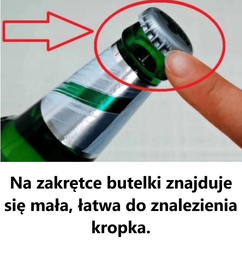 Na_zakr_tce_butelki_znajduje_si__ma_a___atwa_do_znalezienia_kropka_ Na_zakr_tce_butelki_znajduje_si__ma_a___atwa_do_znalezienia_kropka_