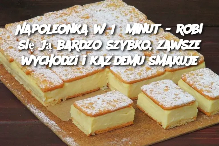 Napoleonka_w_15_minut___robi_si__j__bardzo_szybko__zawsze_wychodzi_i_ka_demu_smakuje