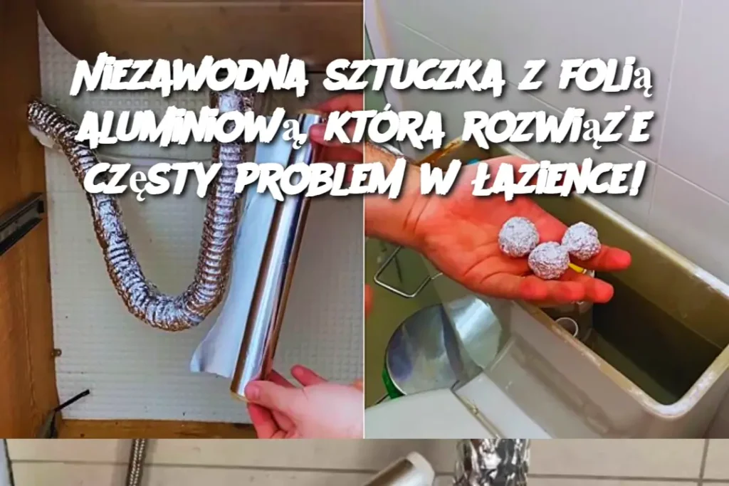 Niezawodna_sztuczka_z_foli__aluminiow___kt_ra_rozwi__e_cz_sty_problem_w__azience_ Niezawodna_sztuczka_z_foli__aluminiow___kt_ra_rozwi__e_cz_sty_problem_w__azience_