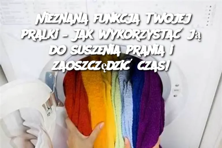 Nieznana_funkcja_Twojej_pralki___Jak_wykorzysta__j__do_suszenia_prania_i_zaoszcz_dzi__czas_