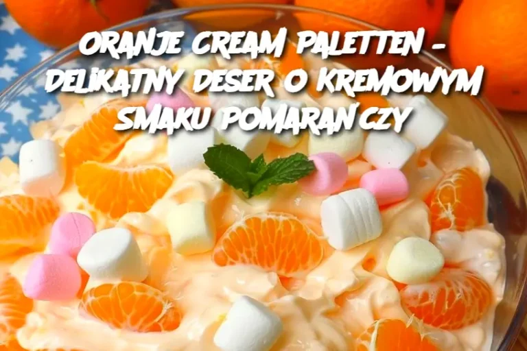 Oranje_Cream_Paletten___Delikatny_Deser_o_Kremowym_Smaku_Pomara_czy