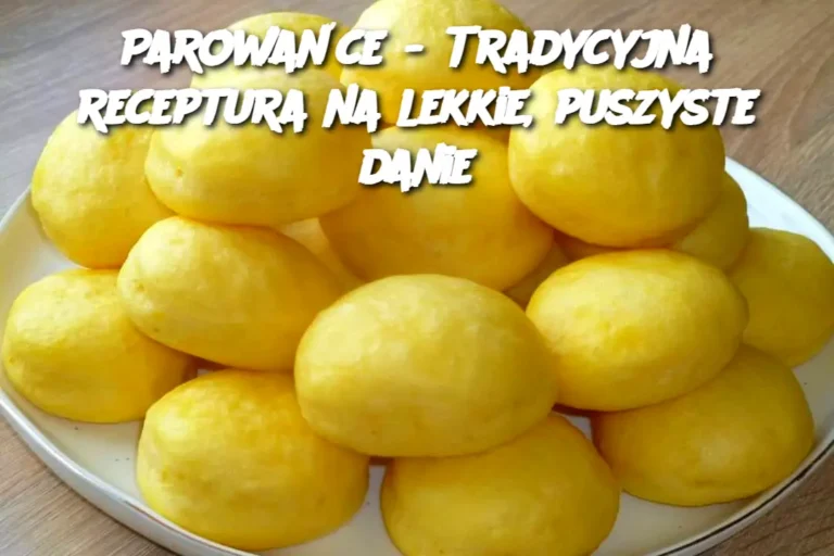 Parowa_ce___Tradycyjna_receptura_na_lekkie__puszyste_danie