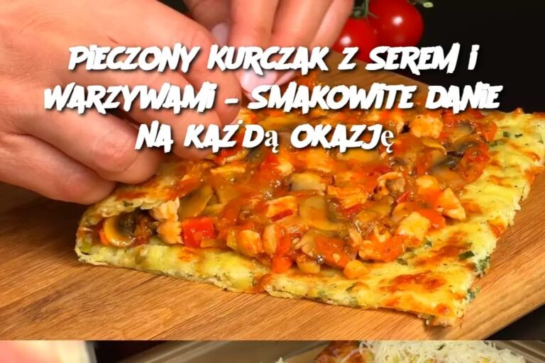 Pieczony_Kurczak_z_Serem_i_Warzywami___Smakowite_danie_na_ka_d__okazj_