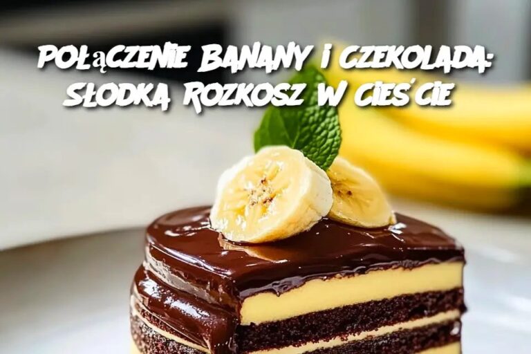 Po__czenie_Banany_i_Czekolada__S_odka_Rozkosz_w_Cie_cie
