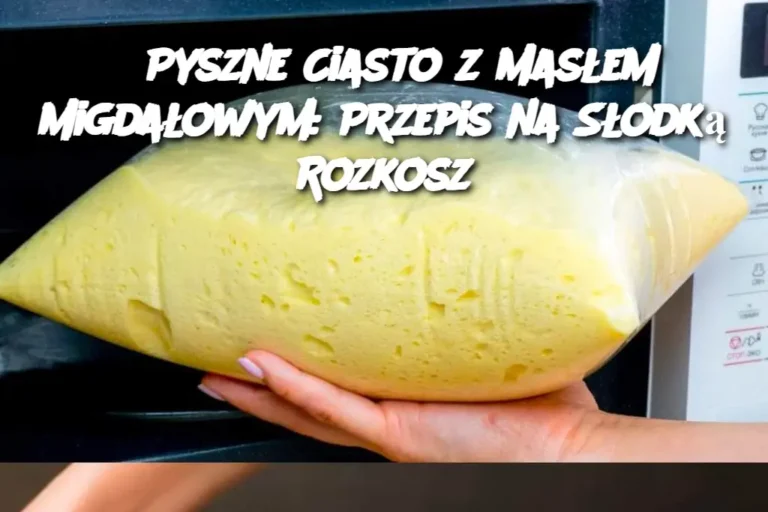 Pyszne_Ciasto_z_Mas_em_Migda_owym__Przepis_na_S_odk__Rozkosz-1