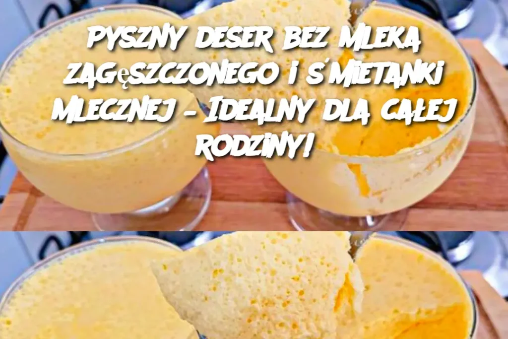 Pyszny_deser_bez_mleka_zag_szczonego_i__mietanki_mlecznej___Idealny_dla_ca_ej_rodziny_ Pyszny_deser_bez_mleka_zag_szczonego_i__mietanki_mlecznej___Idealny_dla_ca_ej_rodziny_