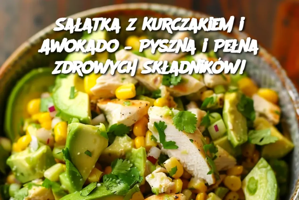 Sa_atka_z_Kurczakiem_i_Awokado___Pyszna_i_Pe_na_Zdrowych_Sk_adnik_w_-1
