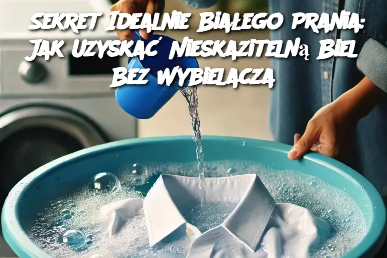 Sekret_Idealnie_Bia_ego_Prania__Jak_Uzyska__Nieskaziteln__Biel_Bez_Wybielacza