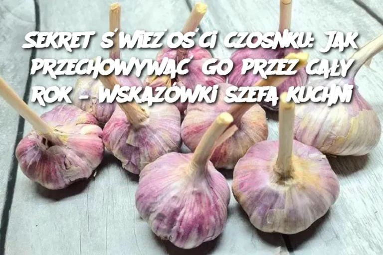 Sekret__wie_o_ci_czosnku__Jak_przechowywa__go_przez_ca_y_rok___wskaz_wki_szefa_kuchni