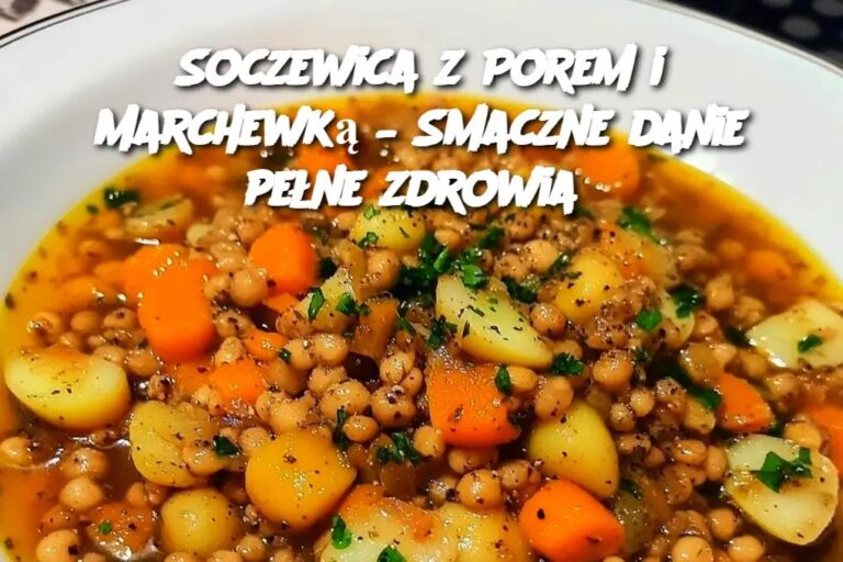 Soczewica_z_Porem_i_Marchewk____Smaczne_danie_pe_ne_zdrowia