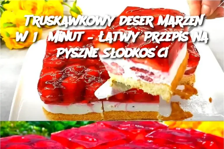 Truskawkowy_Deser_Marze__w_15_Minut____atwy_Przepis_na_Pyszne_S_odko_ci