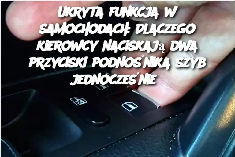 Ukryta_funkcja_w_samochodach__Dlaczego_kierowcy_naciskaj__dwa_przyciski_podno_nika_szyb_jednocze_nie_