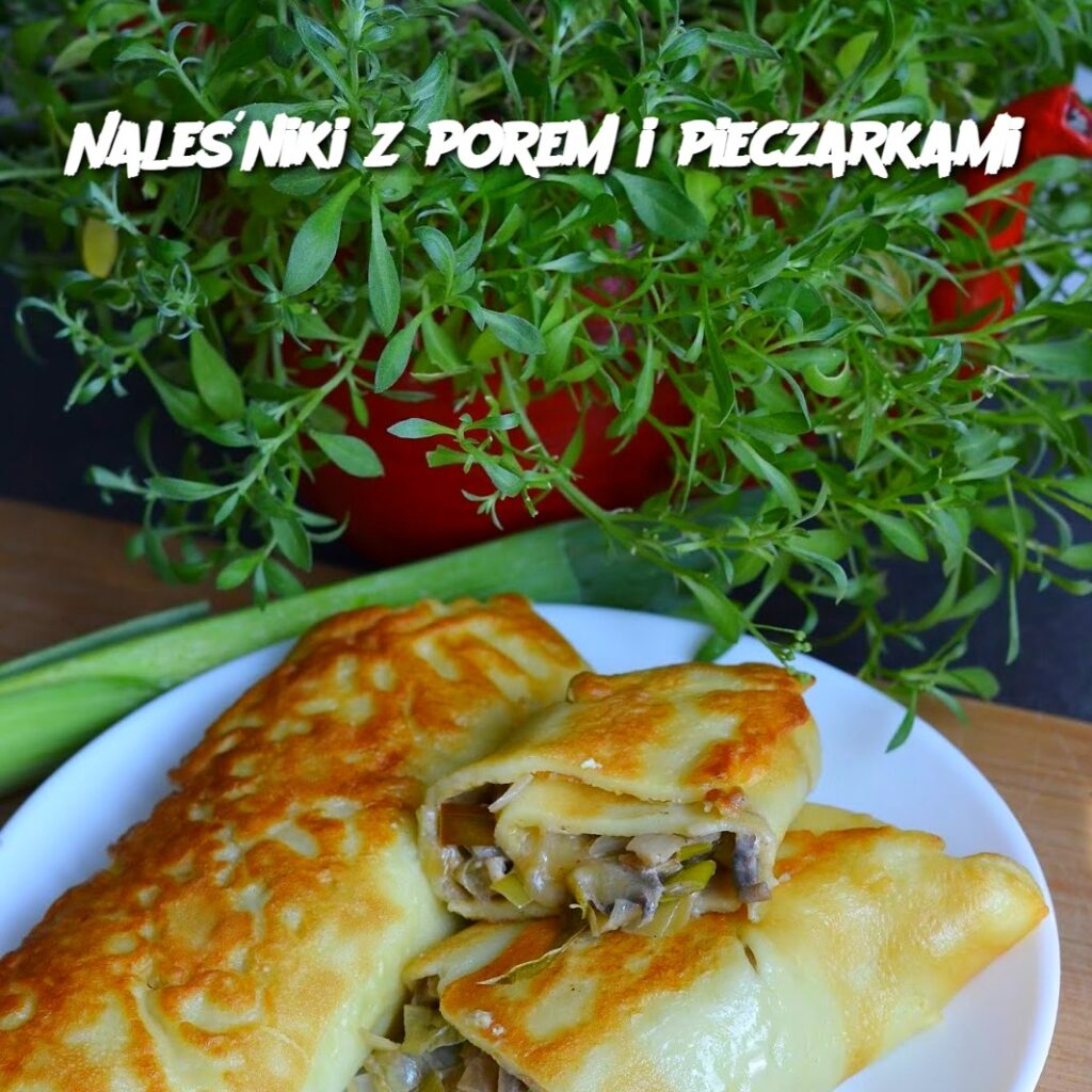 Nale_niki_z_porem_i_pieczarkami Nale_niki_z_porem_i_pieczarkami