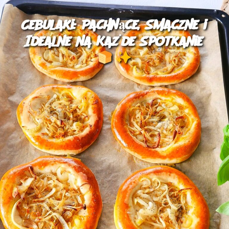 Cebulaki__Pachn_ce__Smaczne_i_Idealne_na_Ka_de_Spotkanie____