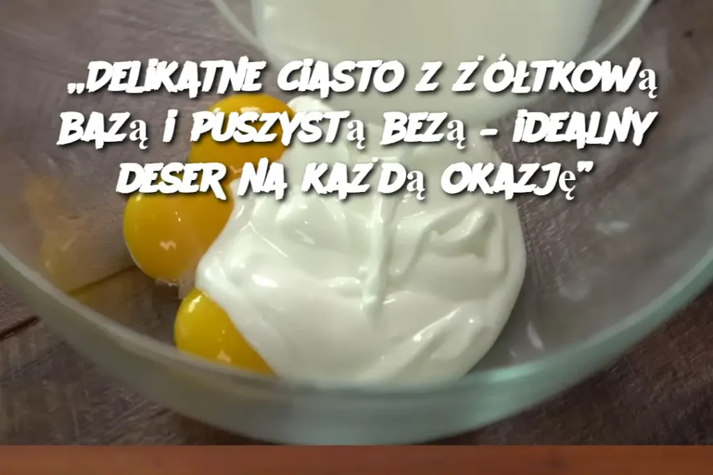 Delikatne_ciasto_z____tkow__baz__i_puszyst__bez____idealny_deser_na_ka_d__okazj__ Delikatne_ciasto_z____tkow__baz__i_puszyst__bez____idealny_deser_na_ka_d__okazj__
