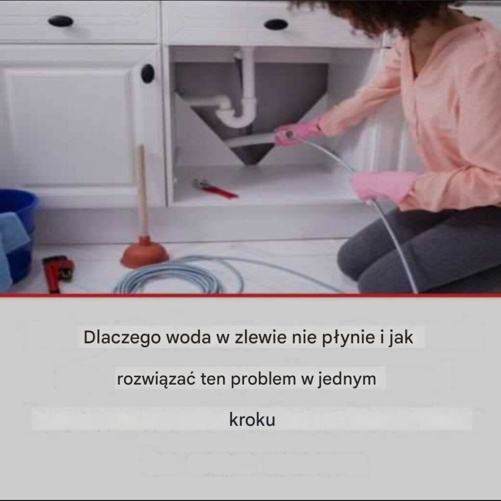 Dlaczego_woda_w_zlewie_nie_odp_ywa_i_jak_rozwi_za__ten_problem_w_jednym_kroku Dlaczego_woda_w_zlewie_nie_odp_ywa_i_jak_rozwi_za__ten_problem_w_jednym_kroku