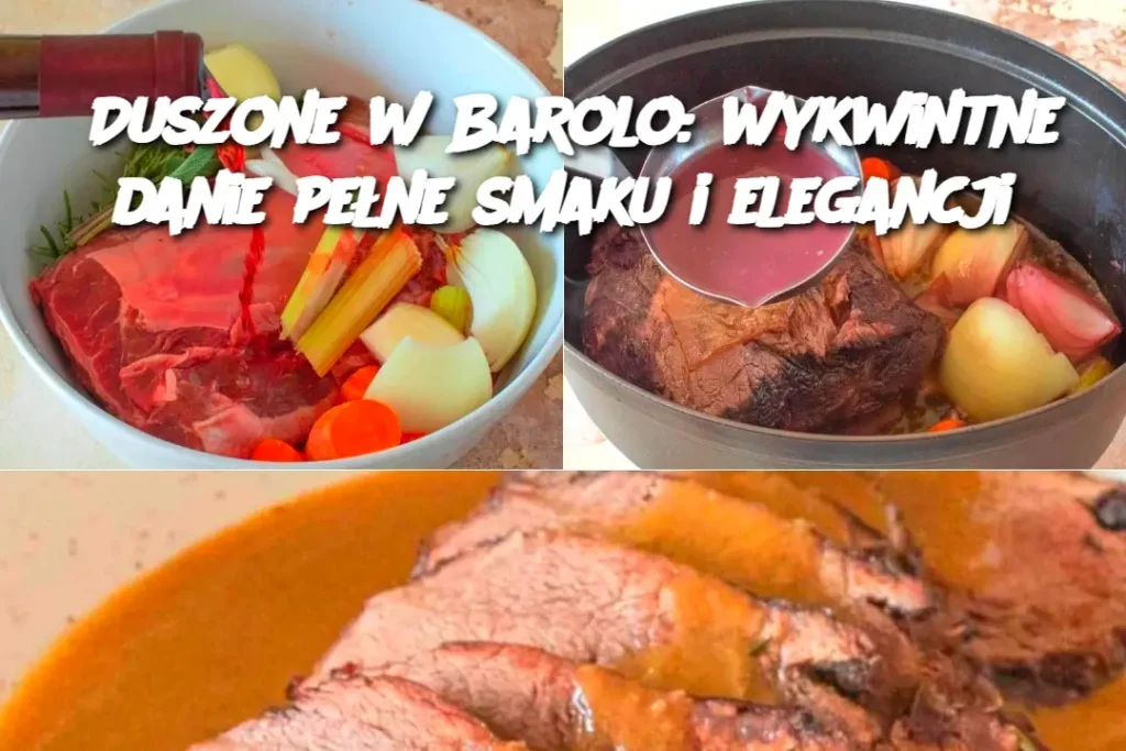 Duszone_w_Barolo__wykwintne_danie_pe_ne_smaku_i_elegancji Duszone_w_Barolo__wykwintne_danie_pe_ne_smaku_i_elegancji