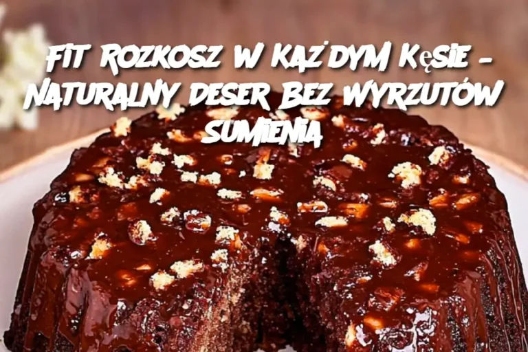 Fit_Rozkosz_w_Ka_dym_K_sie___Naturalny_Deser_Bez_Wyrzut_w_Sumienia