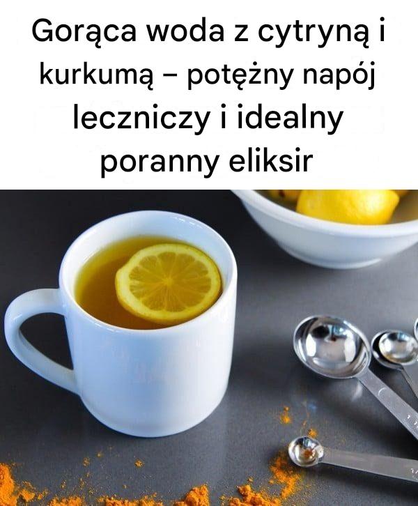 Gor_ca_woda_z_cytryn__i_kurkum____pot__ny_nap_j_leczniczy_i_idealny_poranny_eliksir-1 Gor_ca_woda_z_cytryn__i_kurkum____pot__ny_nap_j_leczniczy_i_idealny_poranny_eliksir-1
