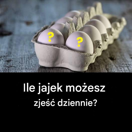 Ile_jajek_mo_esz_zje___dziennie_-1 Ile_jajek_mo_esz_zje___dziennie_-1