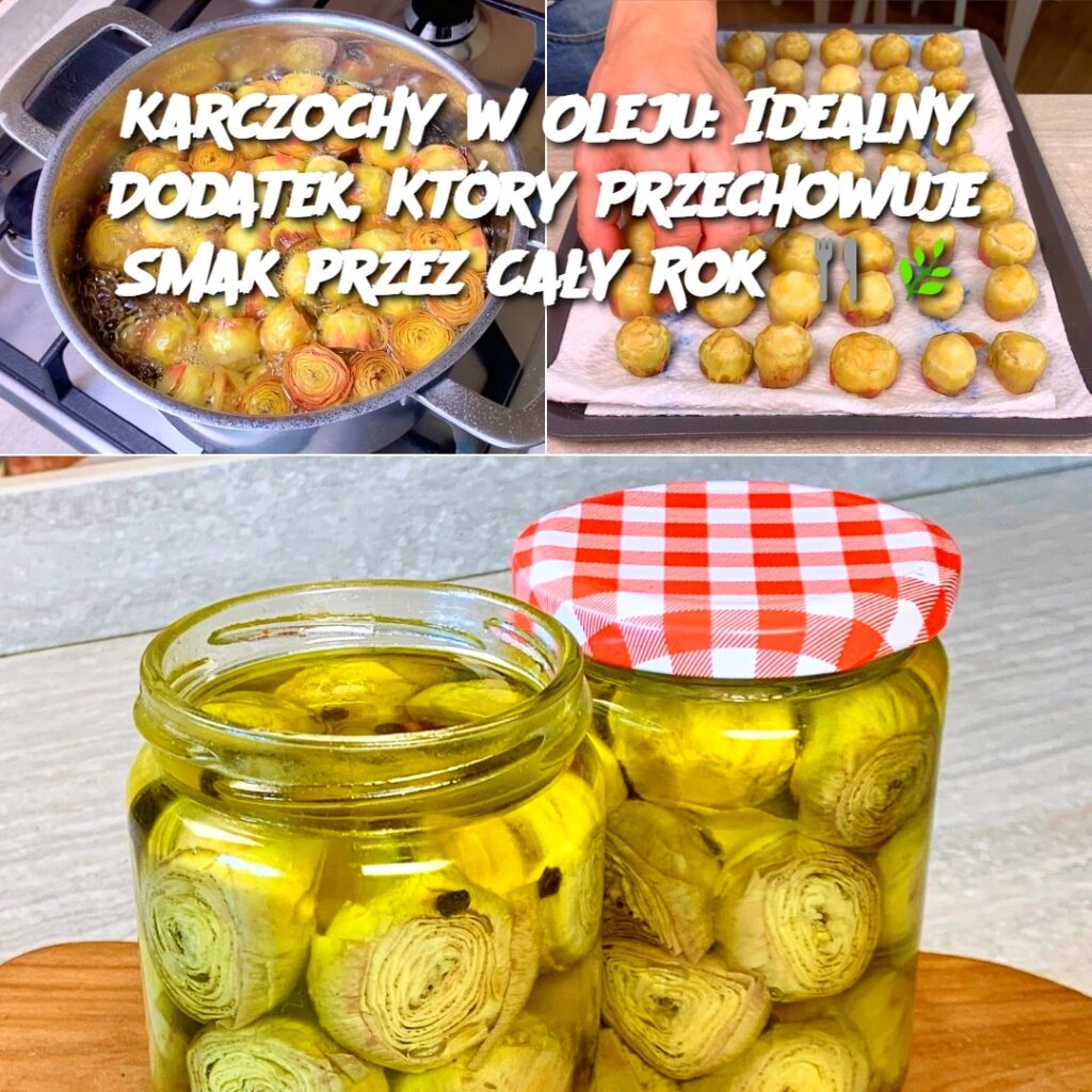Karczochy_w_Oleju__Idealny_Dodatek__Kt_ry_Przechowuje_Smak_przez_Ca_y_Rok_____ Karczochy_w_Oleju__Idealny_Dodatek__Kt_ry_Przechowuje_Smak_przez_Ca_y_Rok_____