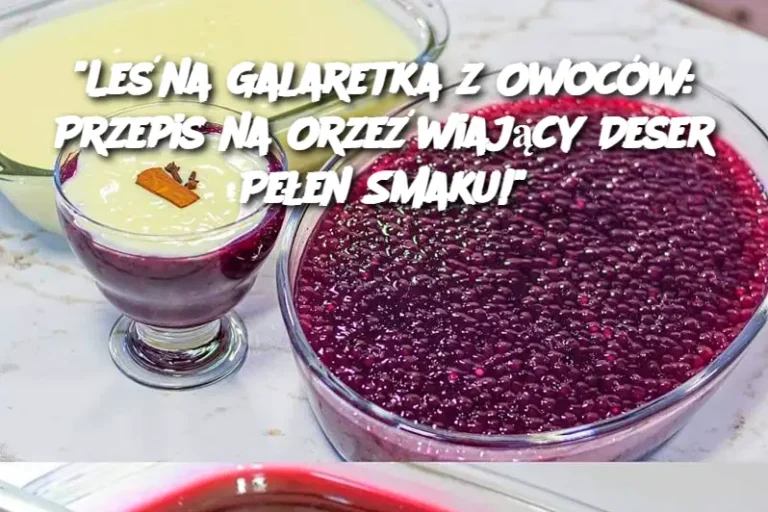 Le_na_Galaretka_z_Owoc_w__Przepis_na_Orze_wiaj_cy_Deser_Pe_en_Smaku__