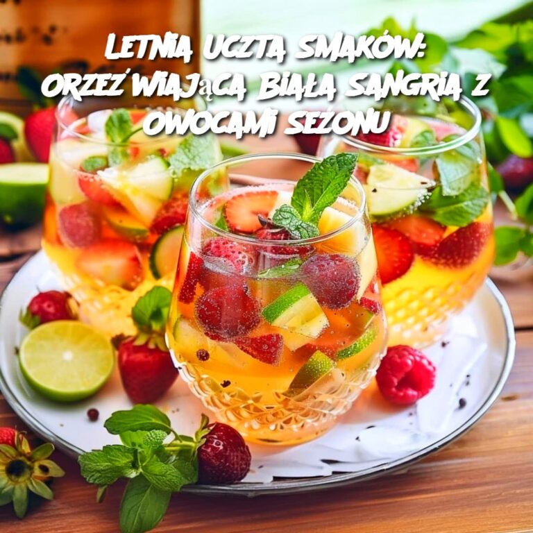 Letnia_Uczta_Smak_w__Orze_wiaj_ca_Bia_a_Sangria_z_Owocami_Sezonu