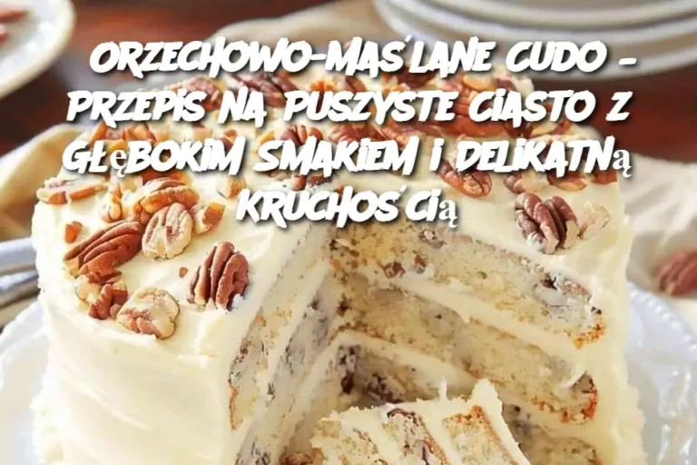 Orzechowo_Ma_lane_Cudo___Przepis_na_Puszyste_Ciasto_z_G__bokim_Smakiem_i_Delikatn__Krucho_ci_-1