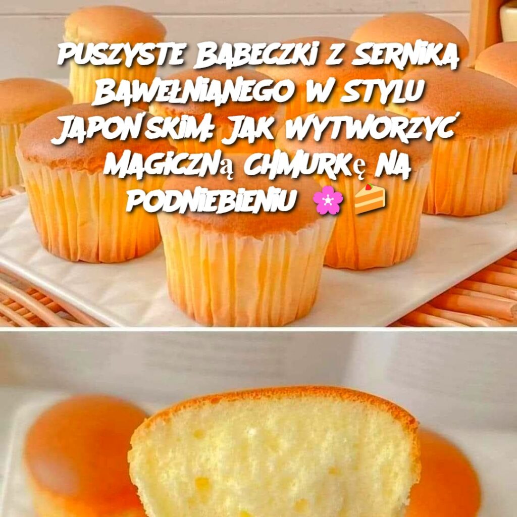 Puszyste_Babeczki_z_Sernika_Bawe_nianego_w_Stylu_Japo_skim__Jak_Wytworzy__Magiczn__Chmurk__na_Podniebieniu_____ Puszyste_Babeczki_z_Sernika_Bawe_nianego_w_Stylu_Japo_skim__Jak_Wytworzy__Magiczn__Chmurk__na_Podniebieniu_____