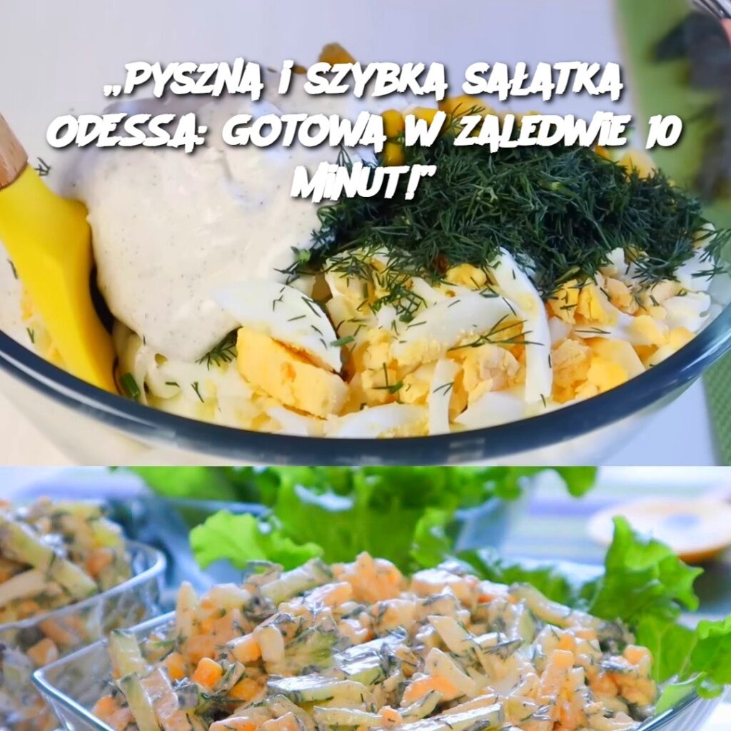 Pyszna_i_szybka_sa_atka_ODESSA__gotowa_w_zaledwie_10_minut__-2 Pyszna_i_szybka_sa_atka_ODESSA__gotowa_w_zaledwie_10_minut__-2