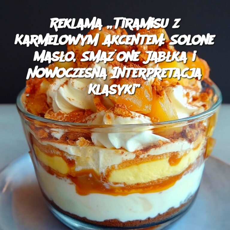 Reklama__Tiramisu_z_Karmelowym_Akcentem__Solone_Mas_o__Sma_one_Jab_ka_i_Nowoczesna_Interpretacja_Klasyki_