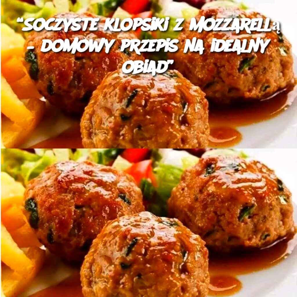 Soczyste_klopsiki_z_mozzarell____domowy_przepis_na_idealny_obiad_-2 Soczyste_klopsiki_z_mozzarell____domowy_przepis_na_idealny_obiad_-2