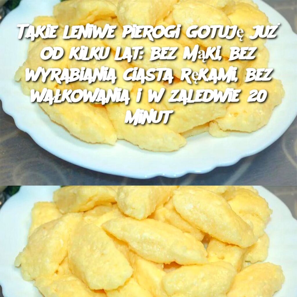 Takie_leniwe_pierogi_gotuj__ju__od_kilku_lat__bez_m_ki__bez_wyrabiania_ciasta_r_kami__bez_wa_kowania_i_w_zaledwie_20_minut Takie_leniwe_pierogi_gotuj__ju__od_kilku_lat__bez_m_ki__bez_wyrabiania_ciasta_r_kami__bez_wa_kowania_i_w_zaledwie_20_minut