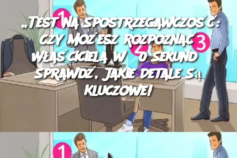 Test_na_Spostrzegawczo____Czy_Mo_esz_Rozpozna__W_a_ciciela_w_30_Sekund__Sprawd___Jakie_Detale_S__Kluczowe_