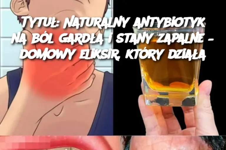 Tytu___Naturalny_antybiotyk_na_b_l_gard_a_i_stany_zapalne___domowy_eliksir__kt_ry_dzia_a