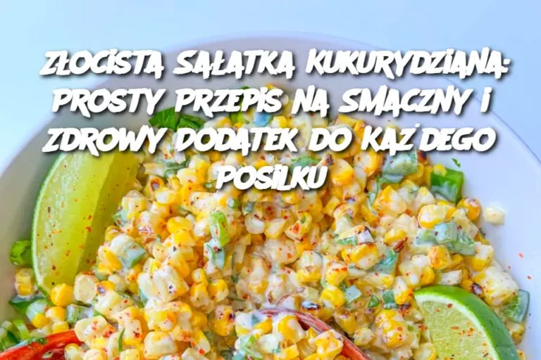 Z_ocista_Sa_atka_Kukurydziana__Prosty_Przepis_na_Smaczny_i_Zdrowy_Dodatek_do_Ka_dego_Posilku