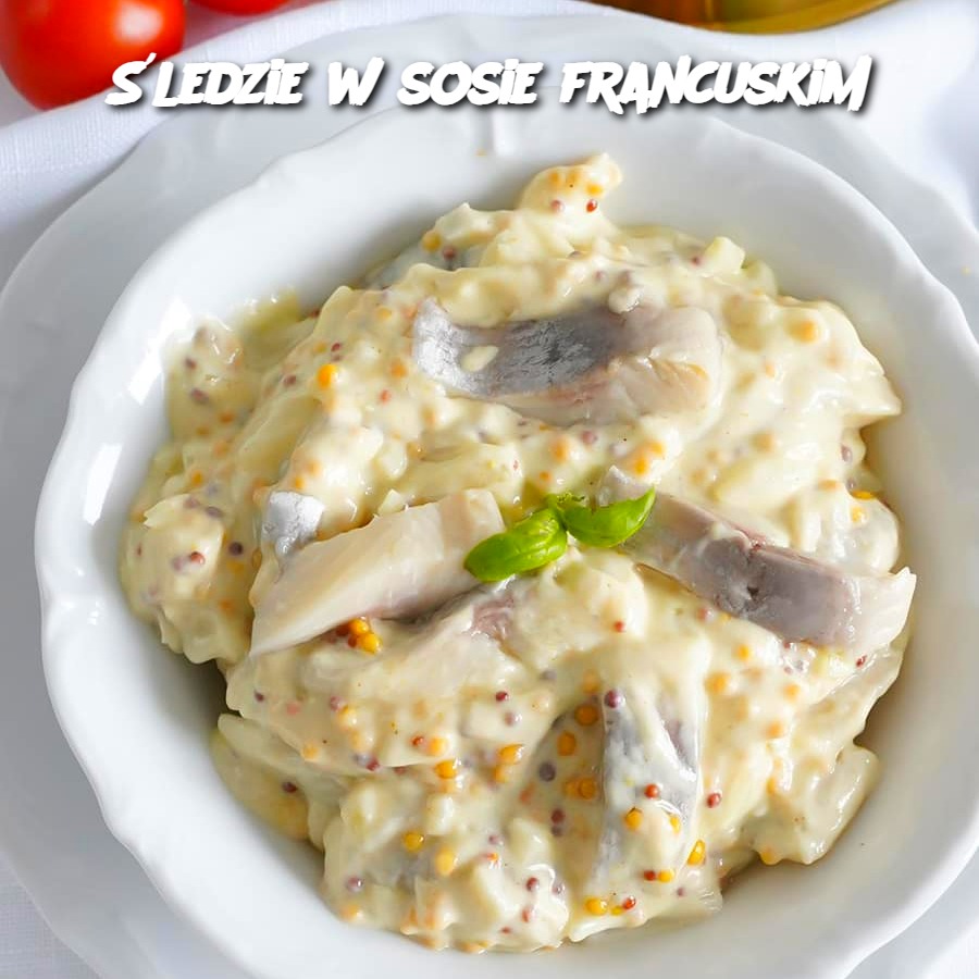ledzie_w_Sosie_Francuskim__Herring_in_French_Sauce_-1 ledzie_w_Sosie_Francuskim__Herring_in_French_Sauce_-1