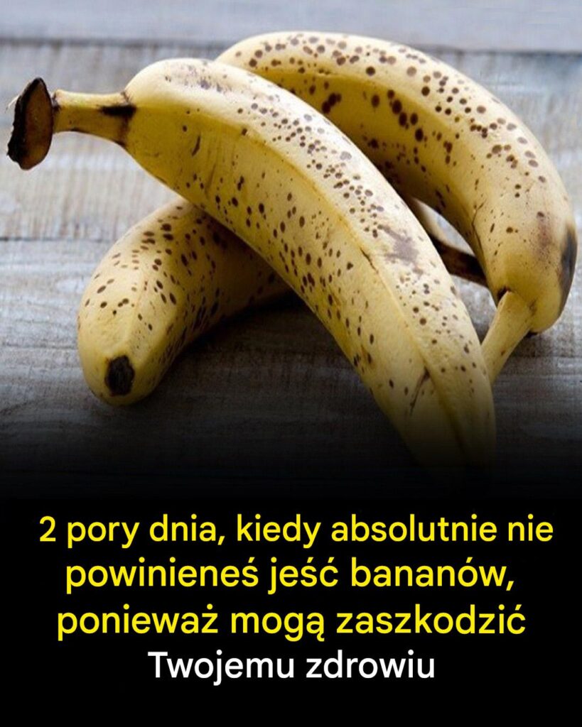 2_pory_dnia__w_kt_rych_absolutnie_nie_powiniene__je___banan_w 2_pory_dnia__w_kt_rych_absolutnie_nie_powiniene__je___banan_w