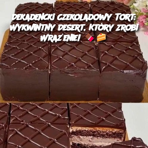 Dekadencki_Czekoladowy_Tort__Wykwintny_Desert__Kt_ry_Zrobi_Wra_enie______ Dekadencki_Czekoladowy_Tort__Wykwintny_Desert__Kt_ry_Zrobi_Wra_enie______