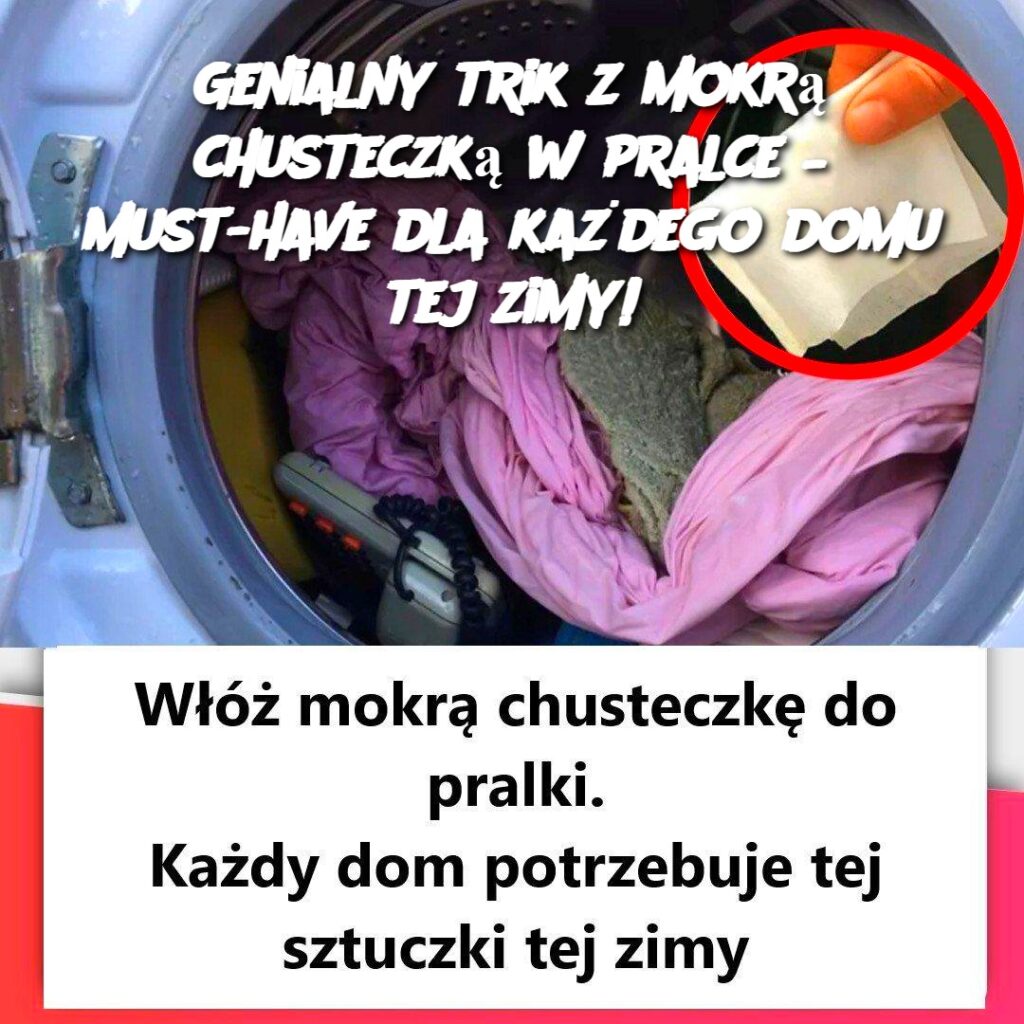 Genialny_trik_z_mokr__chusteczk__w_pralce___must_have_dla_ka_dego_domu_tej_zimy_-2 Genialny_trik_z_mokr__chusteczk__w_pralce___must_have_dla_ka_dego_domu_tej_zimy_-2