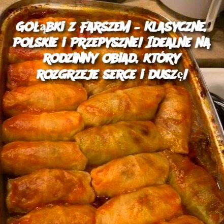 Go__bki_z_Farszem___Klasyczne__Polskie_i_Przepyszne__Idealne_na_rodzinny_obiad__kt_ry_rozgrzeje_serce_i_dusz__-1 Go__bki_z_Farszem___Klasyczne__Polskie_i_Przepyszne__Idealne_na_rodzinny_obiad__kt_ry_rozgrzeje_serce_i_dusz__-1