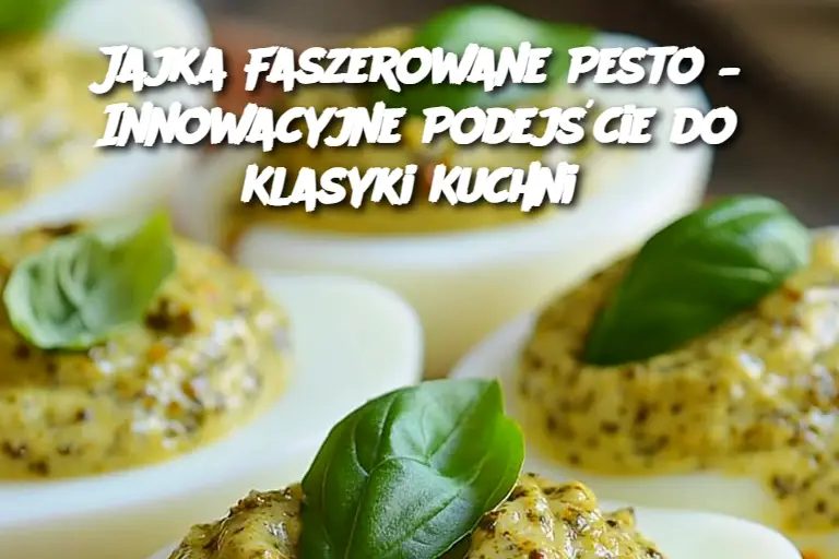 Jajka_Faszerowane_Pesto___Innowacyjne_Podej_cie_do_Klasyki_Kuchni