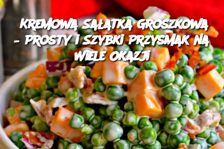 Kremowa_Sa_atka_Groszkowa___Prosty_i_Szybki_Przysmak_na_Wiele_Okazji