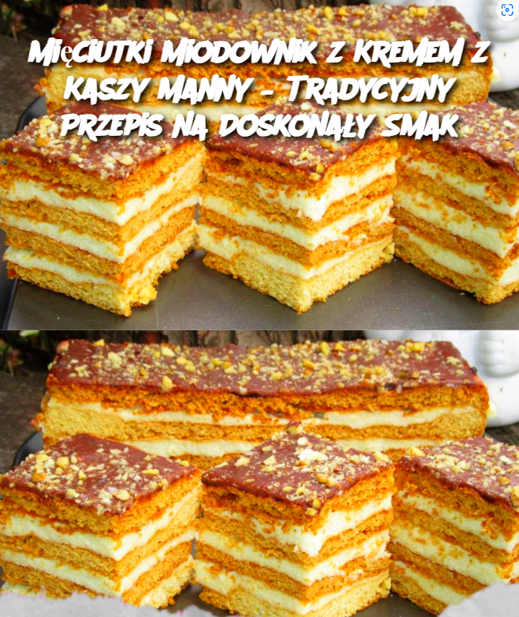 Mi_ciutki_Miodownik_z_Kremem_z_Kaszy_Manny___Tradycyjny_Przepis_na_Doskona_y_Smak